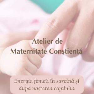 Mâna unui bebeluș în mâna mamei: Atelier de Maternitate Conștientă, sarcina și perioada de după naștere